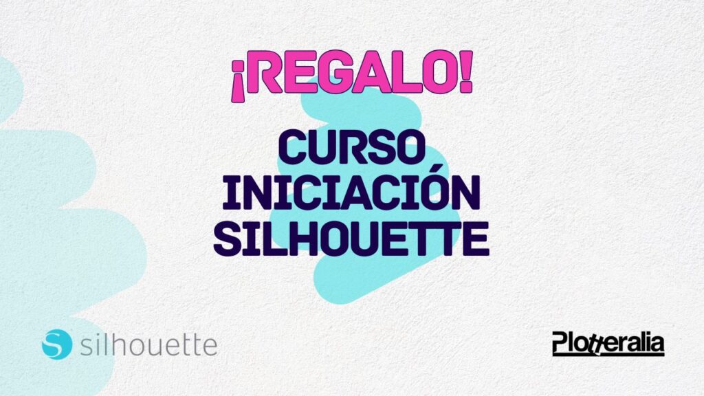 Curso online de iniciación a Silhouette exclusivo de Plotteralia